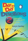 Day by Day Devotions 2 - Karyn Henley