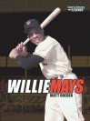 Willie Mays - Matt Doeden