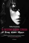 Dime store magic: Il destino di una strega - Kelley Armstrong, Marco Astolfi