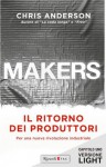 MAKERS. IL RITORNO DEI PRODUTTORI - Versione Light Capitolo 1: Per una nuova rivoluzione industriale (Italian Edition) - Chris Anderson