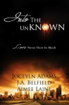 Into The Unknown - Jocelyn Adams, J.A. Belfield, Aimee Laine