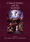 Cultural Studies And The Symbolic: Occasional Papers In Cassirer And Cultural Theory Studies Presented At The University Of Glasgow's Centre For Intercultural ... Studies) (Maney Main Publications) (V. 1) - Paul Bishop