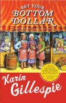 Bet Your Bottom Dollar: A Bottom Dollar Girls Novel - Karin Gillespie