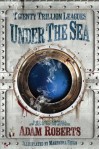 Twenty Trillion Leagues Under The Sea - Mahendra Singh, Adam Roberts