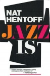 Jazz Is - Nat Hentoff