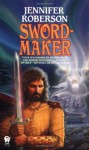 Sword-Maker - Jennifer Roberson