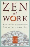 Zen at Work - Les Kaye, Huston Smith, Misha Merrill