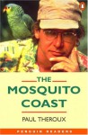 The Mosquito Coast (Penguin Readers: Level 4) - Robin A.H. Waterfield, Paul Theroux