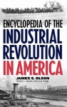 Encyclopedia of the Industrial Revolution in America - James S. Olson