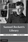 Samuel Beckett's Library - Mark Nixon, Dirk Van Hulle