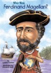 Who Was Ferdinand Magellan? - Sydelle Kramer, Nancy Harrison, Elizabeth Wolf
