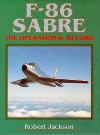 F-86 Sabre: The Operational Record - Robert Jackson