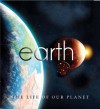 Earth: The Life of Our Planet - Mike Goldsmith, Mark A. Garlick