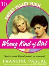Wrong Kind of Girl (Sweet Valley High #10) - Francine Pascal