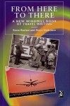 From Here To There: A New Windmill Book Of Travel Writing (New Windmills) - Steve Barlow, Steve Skidmore