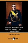 Personal Memoirs of P. H. Sheridan, Volume II, Part 6 (Illustrated Edition) (Dodo Press) - Philip Henry Sheridan