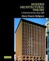 Modern Architectural Theory: A Historical Survey, 1673 1968 - Harry Mallgrave