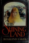 This Shining Land - Rosalind Laker