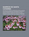 Bairros de Santa Catarina: Bairros de Blumenau, Bairros de Chapec , Bairros de Crici Ma, Bairros de Florian Polis, Bairros de Gaspar - Source Wikipedia