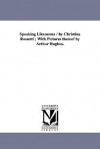 Speaking likenesses (Michigan Historical Reprint Series) - Christina Rossetti