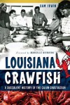 Louisiana Crawfish: A Succulent History of the Cajun Crustacean - Sam Irwin, Marcelle Bienvenu