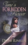 Time's Forbidden Flower - Diane Rinella