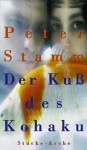 Der Kuß des Kohaku: Stücke - Peter Stamm