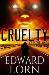 Cruelty: Episode One - Edward Lorn