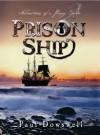 Prison Ship: Adventures of a Young Sailor - Paul Dowswell
