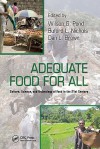 Adequate Food for All: Culture, Science, and Technology of Food in the 21st Century - Wilson G. Pond, Buford L. Nichols