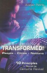 Transformed! People Cities Nations: 10 Principals for Sustaining Genuine Revival - Alistair P. Petrie