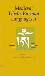 Medieval Tibeto-Burman Languages II Volume 1: Piats 2003: Tibetan Studies: Proceedings of the Tenth Seminar of the International Association for Tibetan Studies, Oxford, 2003 - Christopher I. Beckwith