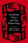 Attachment Theory and Close Relationships - Jeffry A. Simpson, W. Steven Rholes