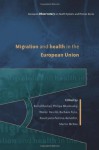 Migration And Health In The European Union (European Observatory on Health Systems and Policies) - Bernd Rechel