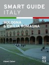 Smart Guide Italy: Bologna & Emilia Romagna - Justin Reed, Alexei Cohen