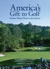 America's Gift to Golf: Herbert Warren Wind on The Masters - Herbert Warren Wind, Bill Scheft, Martin Davis, Ben Crenshaw