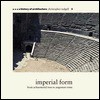 Imperial Form: From Achaemenid Iran to Augustan Rome - Christopher Tadgell