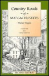Country Roads of Massachusetts: Second Edition - Michael J. Tougias