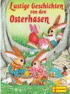 Lustige Geschichten von den Osterhasen - Gisela Fischer