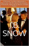 52 Reasons You Were Attracted to a Narcissistic, Self-Absorbed, Perfectionistic, Workaholic, Hypercritical, Abusive or Rigid Partner (Transcend Mediocrity Book 44) - J.B. Snow