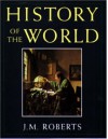 History of the World - J.M. Roberts
