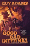 The Good the Bad and the Infernal - Guy Adams
