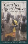 Conflict, Age, and Power in North East Africa: Age Systems in Transition - Eisei Kurimoto, Simon Simonse