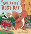 Squirrel's Busy Day - Lucy Barnard