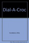 Dial-a-Croc - Mike Dumbleton, Ann James