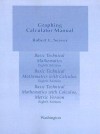 Basic Technical Mathematics/Basic Technical Mathematics with Calculus/Basic Technical Mathematics with Calculus, Metric Version Graphing Calculator Manual - Robert E. Seaver, Allyn J. Washington