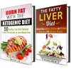 Ketogenic and Fatty Liver Diet Box Set: Natural Way to Detox, Cleanse and Burn Fat with Delicious Recipes (Diet Plan Guide) - Marisa Lee, Rebecca Dwight