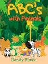 Learn ABC Letters with Animals (Full Colored Pictures) - Randy Burke, Zack Sterling