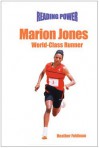 Marion Jones: World Class Runner - Heather Feldman