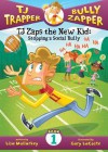 TJ Zaps the New Kid: Stopping a Social Bully - Lisa Mullarkey, Gary LaCoste